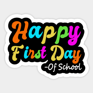 Happy First Day Of School Teacher Back To School Student Sticker